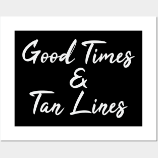 Good Times & Tan Lines Posters and Art